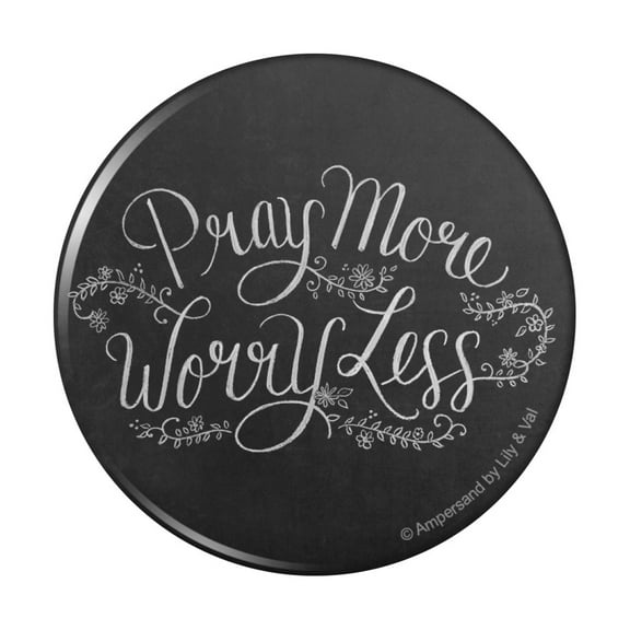 Pray More Worry Less Pinback Button Pin