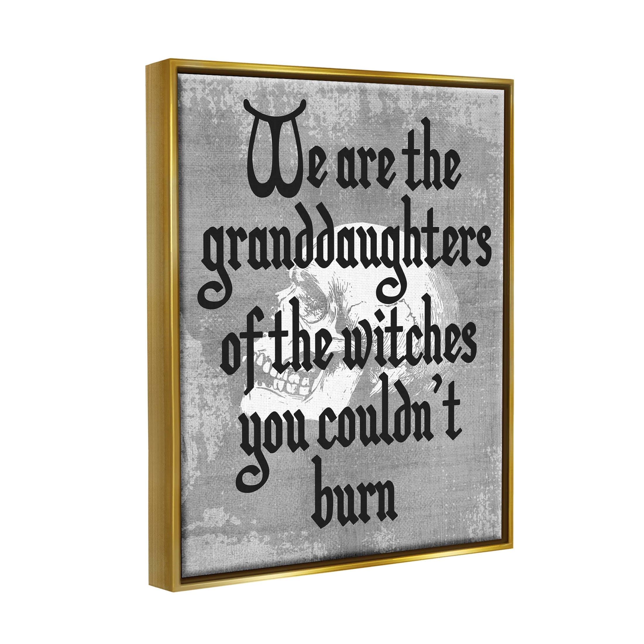Stupell Industries Witches You Couldn't Burn Phrase Graphic Art Metallic Gold Floating Framed Canvas Print Wall Art, Design by Lil' Rue