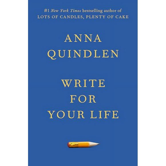 Write for Your Life  Hardcover  0593229835 9780593229835 Anna Quindlen