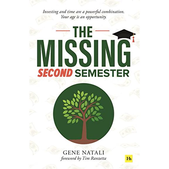 Pre-Owned The Missing Second Semester: Investing and Time Are a Powerful Combination. Your Age Is an Opportunity (Paperback) 085719982X 9780857199829