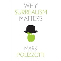 Why X Matters Why Surrealism Matters, (Paperback)