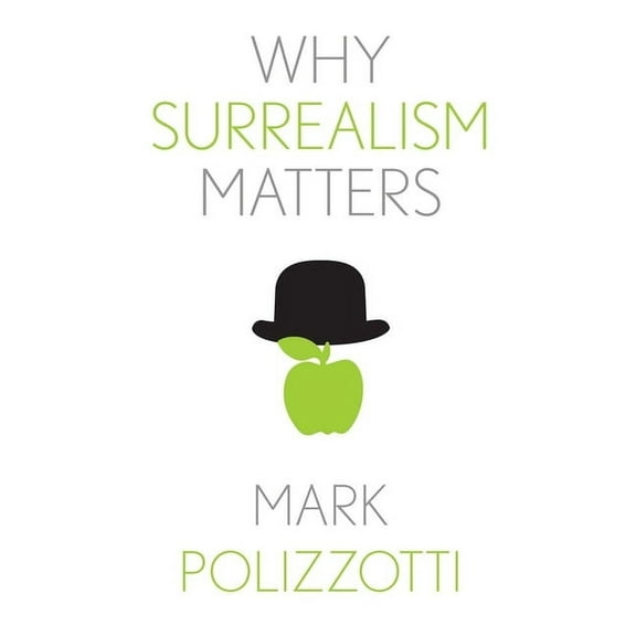 Why X Matters Why Surrealism Matters, (Paperback)