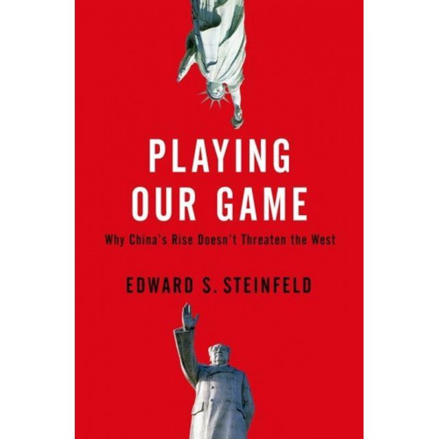 Playing Our Game: Why China's Economic Rise Doesn't Threaten the West