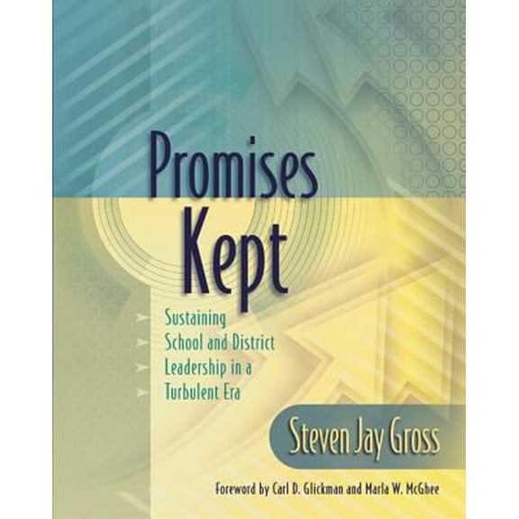 Pre-Owned Promises Kept: Sustaining School and District Leadership in a Turbulent Era (Paperback) by Steven J Gross