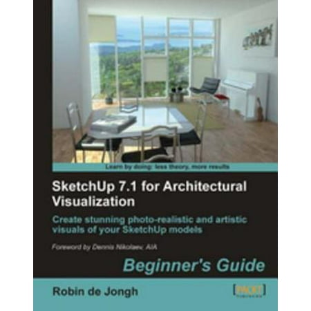 SketchUp 7.1 for Architectural Visualization: Beginner's Guide - (Best Game Engine For Architectural Visualization)