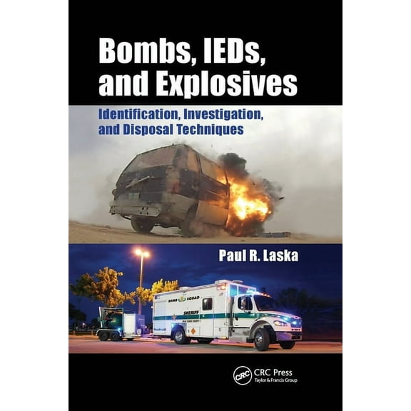 Bombs, Ieds, and Explosives: Identification, Investigation, and Disposal Techniques, (Paperback)