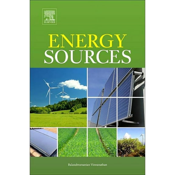 Energy Sources: Fundamentals of Chemical Conversion Processes and Applications, (Hardcover)