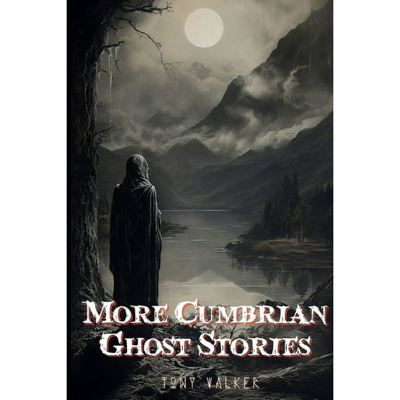 More Cumbrian Ghost Stories, (Paperback)