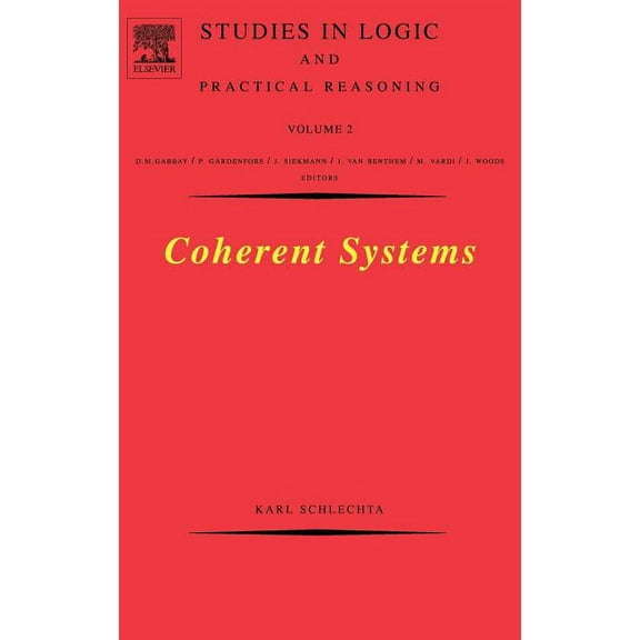 Studies in Logic and Practical Reasoning Coherent Systems: Volume 2, Book 2, (Hardcover)