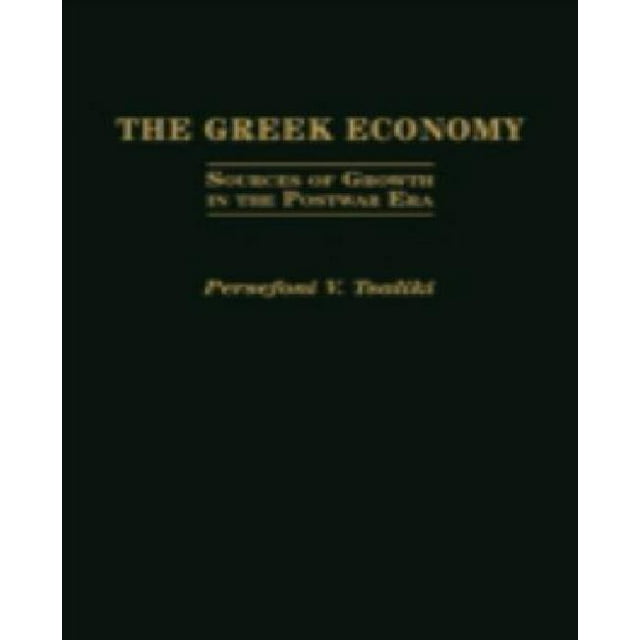 The Greek Economy : Sources of Growth in the Postwar Era