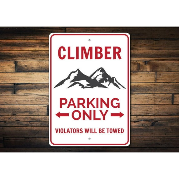 Climber Parking Only Novelty Decor, Metal Wall Sign - 10x14 Inches