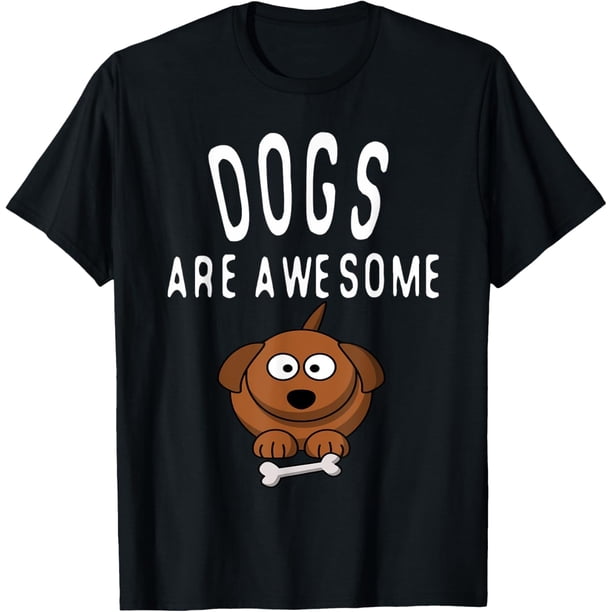 Dogs are Awesome Dog Lovers - Camiseta bonita con perros en ellos