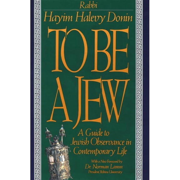 To Be A Jew : A Guide To Jewish Observance In Contemporary Life