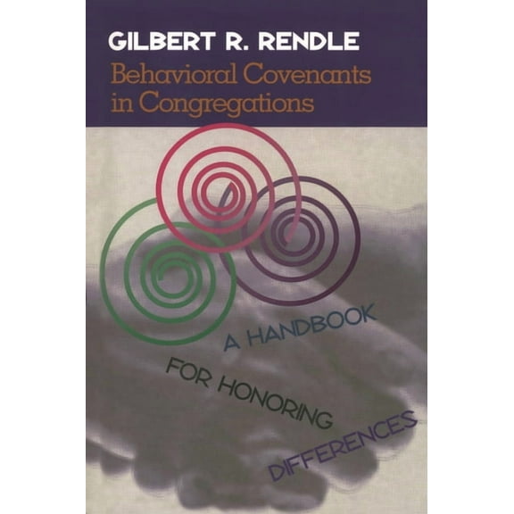 Behavioral Covenants in Congregations: A Handbook for Honoring Differences, (Paperback)