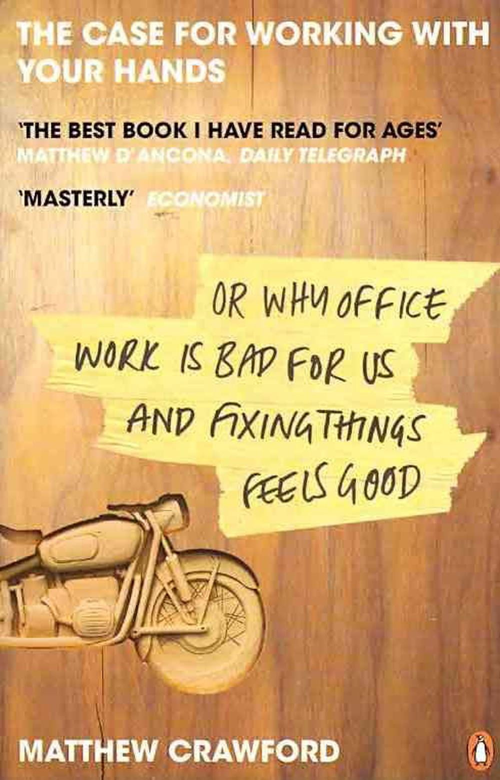 the-case-for-working-with-your-hands-or-why-office-work-is-bad-for-us