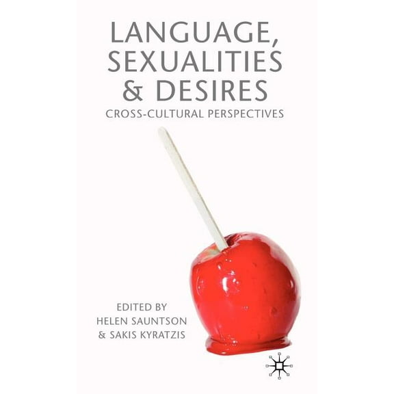 Language, Sexualities and Desires: Cross-Cultural Perspectives, (Hardcover)