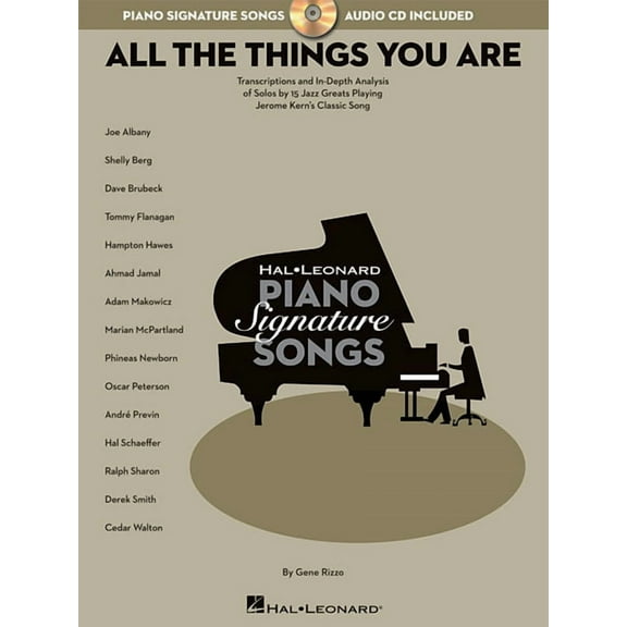 Hal Leonard Piano Signature Songs All the Things You Are: Transcriptions and In-Depth Analysis of Solos by 15 Jazz Greats Playing Jerome Kern's Class, (Paperback)