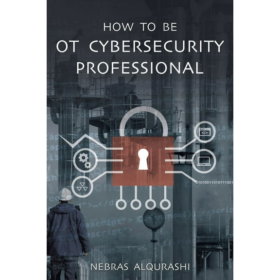 How to Be OT Cybersecurity Professional, (Paperback)