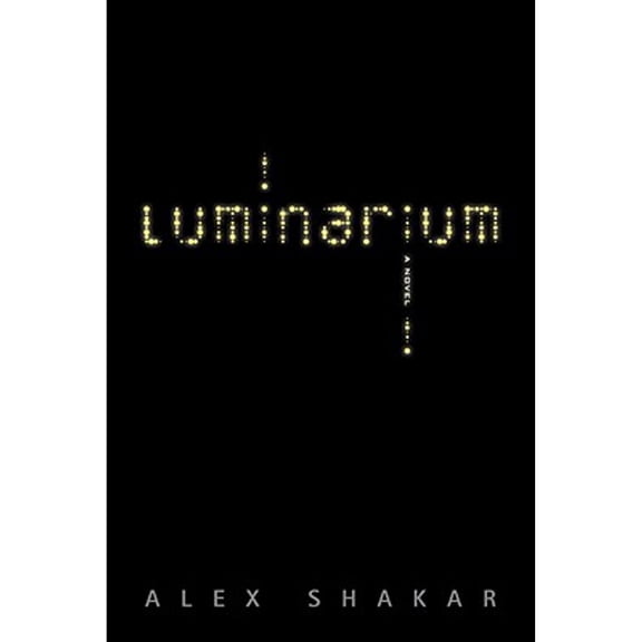 Luminarium (Hardcover) by Alex Shakar
