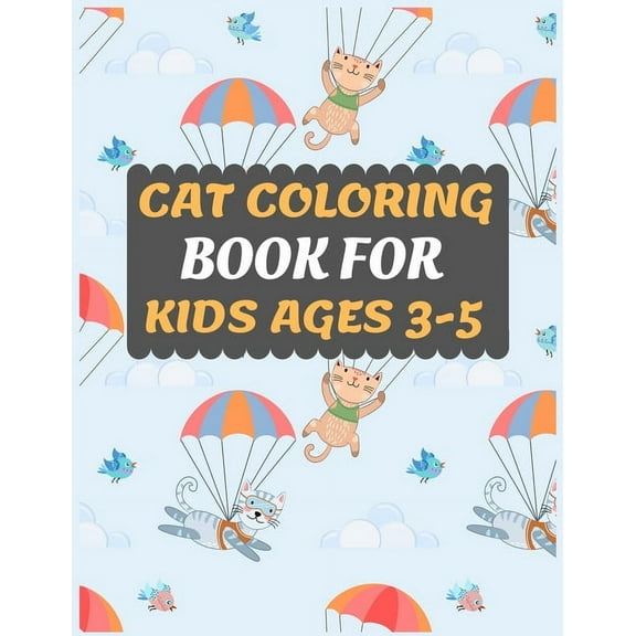 Cat Coloring Book for Kids Ages 3-5 : Cat coloring book for kids & toddlers -Cat coloring books for preschooler-coloring book for boys, girls, fun activity book for kids ages 2-4 4-8 (Paperback)