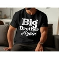 thumbnail image 3 of Promoted to Big Brother Again Sibling Gift for Men Boys Kids T-Shirt Funny Big Brother To Be Birthday Holiday Presents Tshirt, 3 of 10