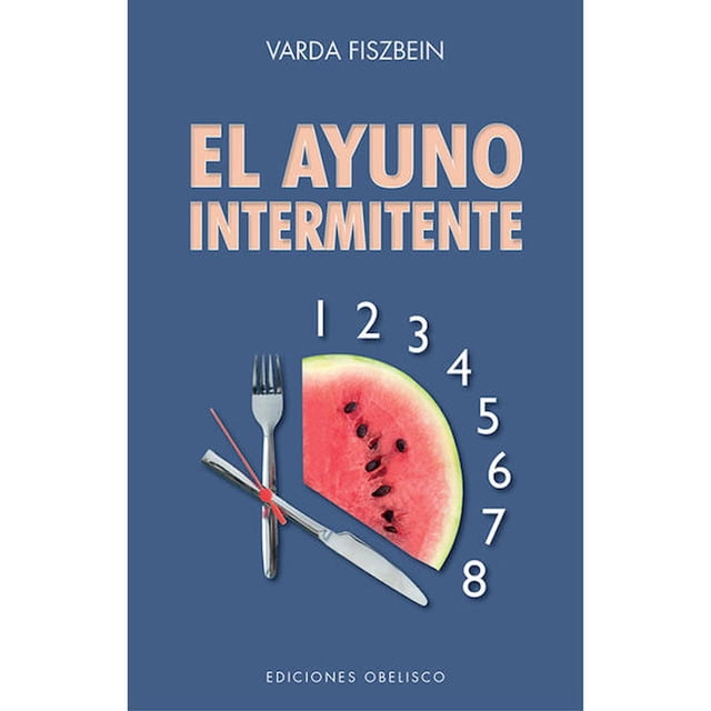 Libro El Ayuno Intermitente, Autor Varda Fiszbein, Editorial Ediciones Obelisco