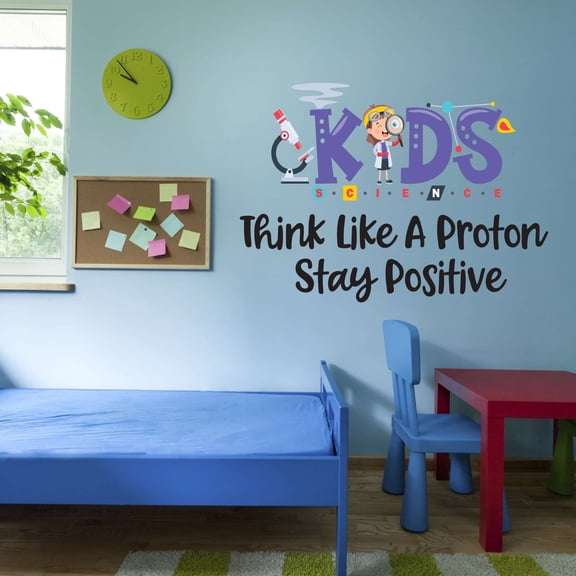 Think Like A Proton Stay Positive Kids Experiments Atoms Microscope Scienctist Test Tubes Algebra Geometry Teacher Classroom Student Decorating Bedroom Wall Decal Sticker - Size: 30 In X 21 In