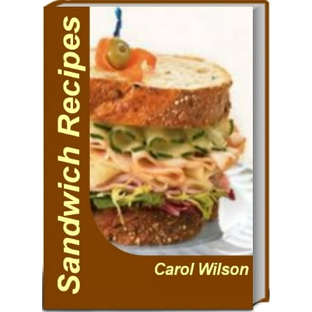 Amazing Sandwich Recipes - eBook (Best Toasted Cheese Sandwich Recipe)