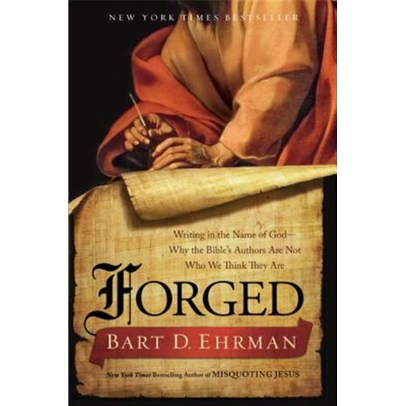 Pre-Owned Forged: Writing in the Name of God - Why the Bible's Authors Are Not Who We Think They Are (Paperback) 0062012622 9780062012623