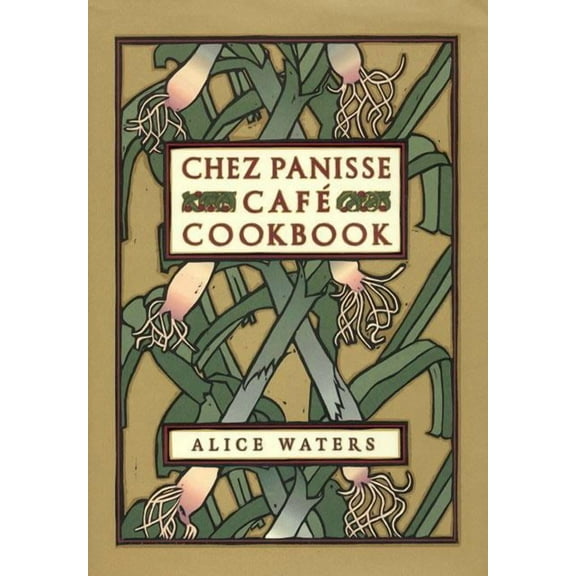Chez Panisse Chez Panisse Cafe Cookbook, (Hardcover)