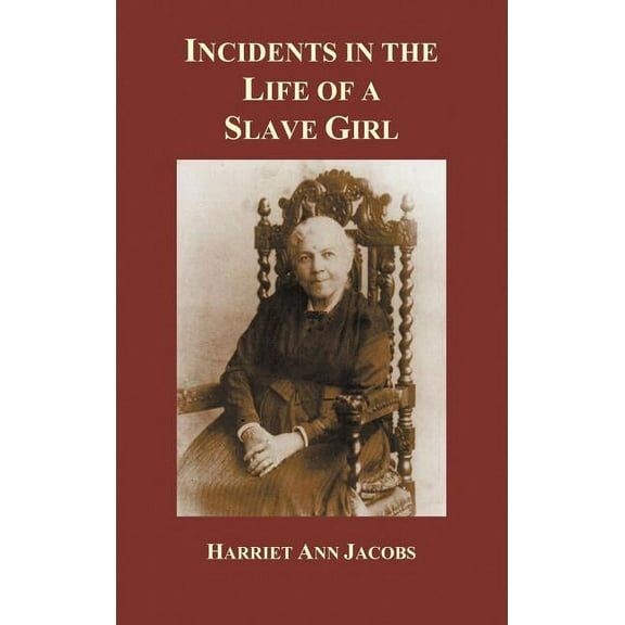 Incidents in the Life of a Slave Girl, (Hardcover)