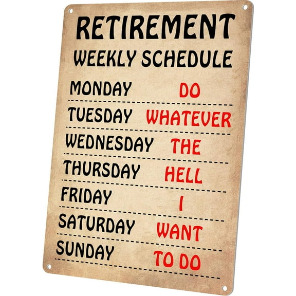 Vintage Retirement Sign for Home Bedroom Wall Art Decor, Happy Retirement Gifts for Men Women - Retirement Weekly Schedule Metal Tin Sign 8X12 Inches