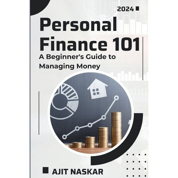 Personal Finance 101: A Beginner's Guide to Managing Money, (Paperback)