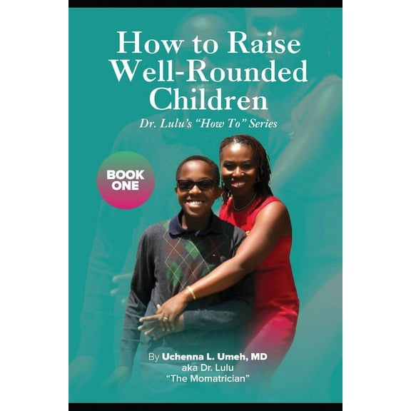 Dr. Lulu's 'how To' How to Raise Well-Rounded Children, Book 1, (Paperback)