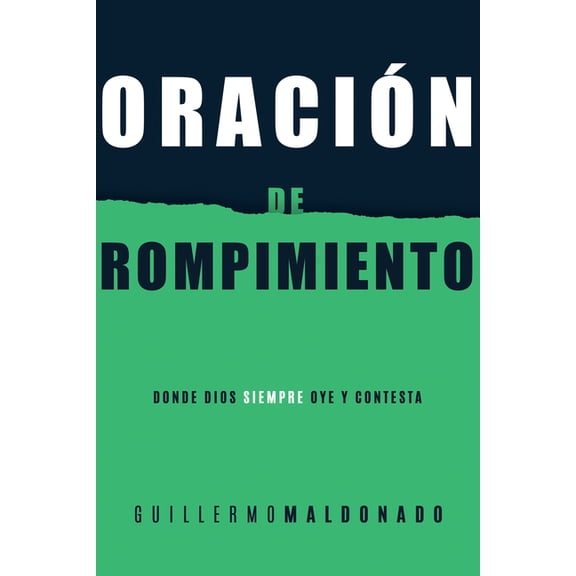 Oración de Rompimiento: Donde Dios Siempre Oye Y Contesta, (Paperback)