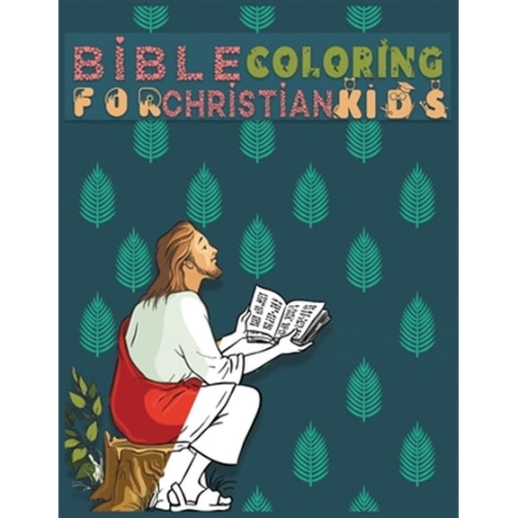 Bible Coloring for Christian Kids: 50  Designs - Inspirational Books For Kids Or Teens: A Fun Way for Kids to Color through the Bible (Coloring Books)
