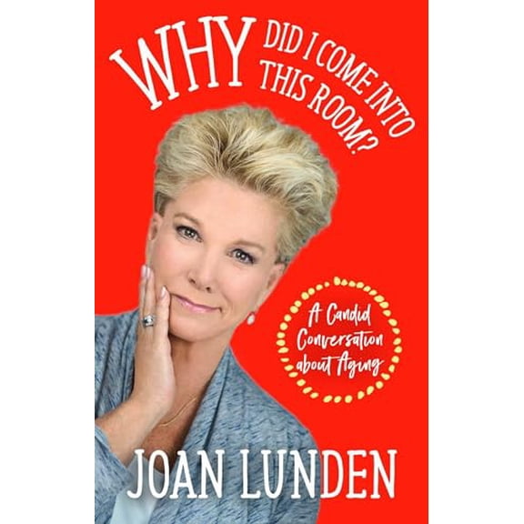 Pre-Owned Why Did I Come Into This Room?: A Candid Conversation about Aging (Hardcover) 1948677296 9781948677295