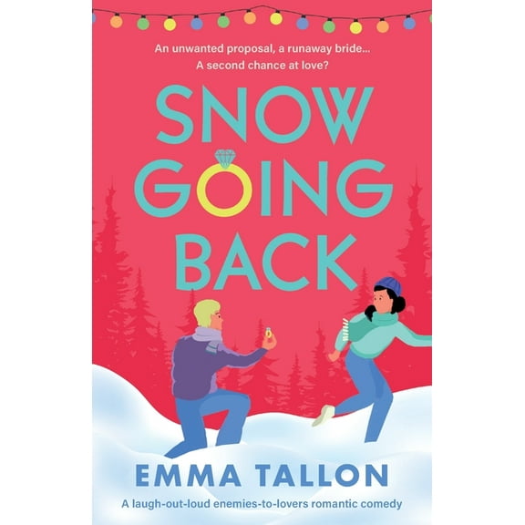 Snow Going Back: A laugh-out-loud enemies-to-lovers romantic comedy, (Paperback)
