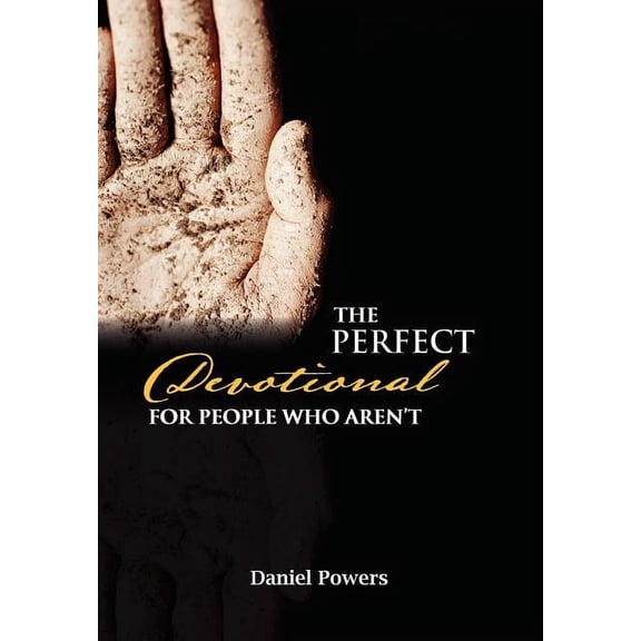 The Perfect Devotional For People Who Aren't, (Hardcover)