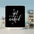 thumbnail image 6 of Get Naked Shower Curtain Fabric Funny Quotes Cute Art Fonts Handwriting Black and White Theme Cool Words Waterproof Polyester Machine Washable Digital Printing Bathroom Decor with 12 Hooks 71x71 inch, 6 of 10
