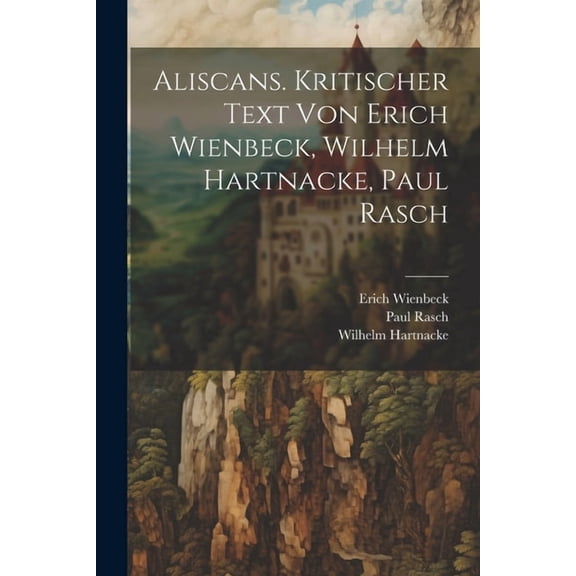 Aliscans. Kritischer Text von Erich Wienbeck, Wilhelm Hartnacke, Paul Rasch (Paperback)
