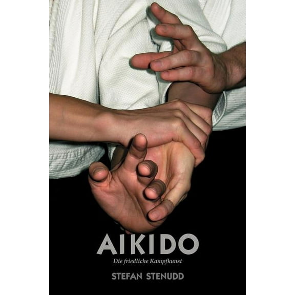 Aikido. Die friedliche Kampfkunst, (Paperback)