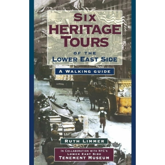 Six Heritage Tours of the Lower East Side : A Walking Guide - Paperback