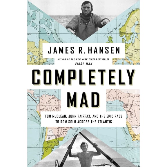 Pre-Owned Completely Mad : Tom McClean, John Fairfax, and the Epic Race to Row Solo Across the Atlantic (Paperback)