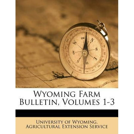 Wyoming Farm Bulletin, Volumes 1-3 Paperback