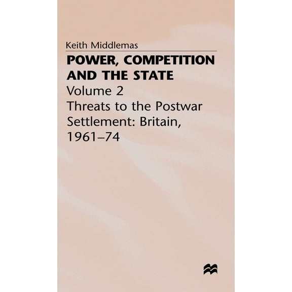 Power, Competition and the State: Volume 2, (Hardcover)