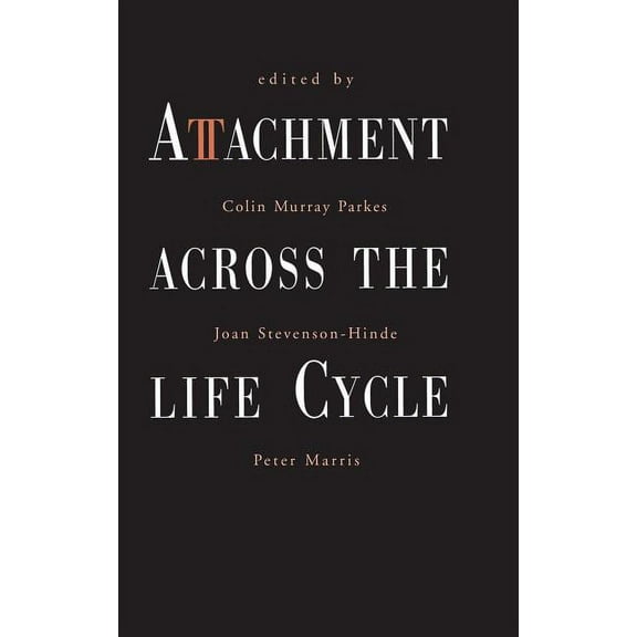 Attachment Across the Life Cycle, (Hardcover)