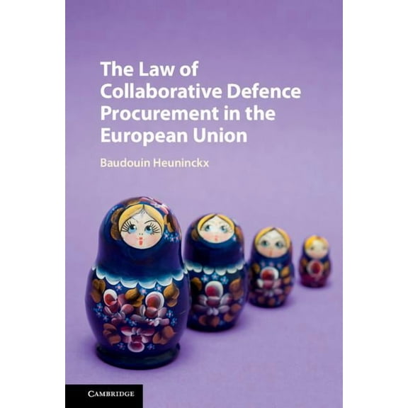 The Law of Collaborative Defence Procurement in the European Union, (Hardcover)