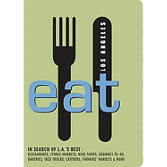 Pre-Owned Eat Los Angeles: The Food Lover's Guide to Angeles (Paperback 9780975393963) by Colleen Dunn Bates, Linda Burum, Jean T Barrett