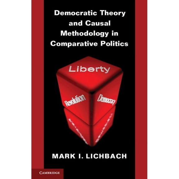 Democratic Theory and Causal Methodology in Comparative Politics, (Paperback)